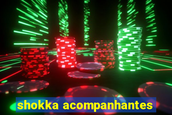 shokka acompanhantes